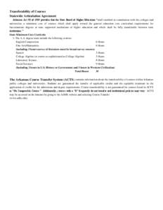 Transferability of Courses Statewide Articulation Agreement Arkansas Act 98 of 1989 provides that the State Board of Higher Education “shall establish in consultation with the colleges and universities a minimum core o