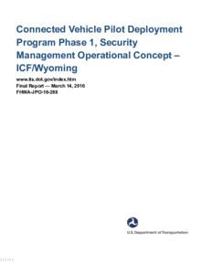 Connected Vehicle Pilot Deployment Program Phase 1, Security Management Operational Concept - ICF/Wyoming