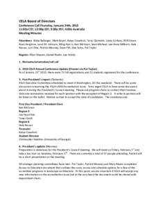 CELA Board of Directors Conference Call Thursday, January 24th, [removed]:00a CST; 12:00p EST; 9:00a PST; 4:00a Australia Meeting Minutes Attendees: Blake Belanger, Mark Boyer, Katya Crawford, Terry Clements, Linda Corkery