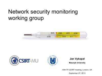 Network security monitoring working group Jan Vykopal Masaryk University