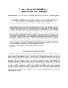 A New Approach To Wind Energy: Opportunities And Challenges John O. Dabiria, Julia R. Greera, Jeffrey R. Koseffb, Parviz Moinc, and Jifeng Pengd a  Division of Engineering and Applied Science, California Institute of Tec