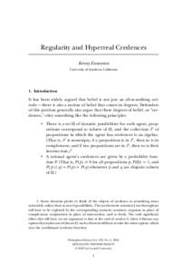 Regularity and Hyperreal Credences Kenny Easwaran University of Southern California 1. Introduction It has been widely argued that belief is not just an all-or-nothing attitude—there is also a notion of belief that com