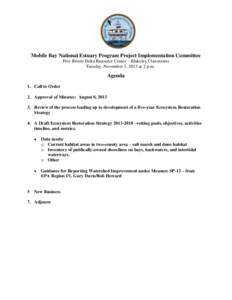 Mobile Bay National Estuary Program Project Implementation Committee Five Rivers Delta Resource Center – Blakeley Classrooms Tuesday, November 5, 2013 at 2 p.m. Agenda 1. Call to Order