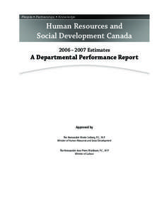 People • Partnerships • Knowledge  Human Resources and Social Development Canada 2006 – 2007 Estimates