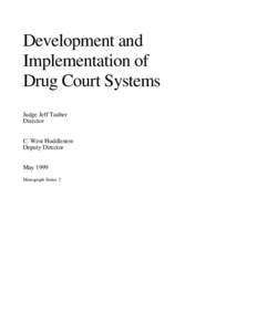 Development and Implementation of Drug Court Systems Judge Jeff Tauber Director C. West Huddleston