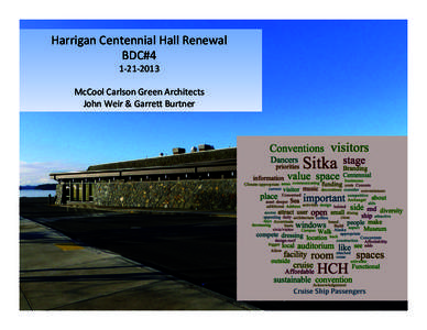 Harrigan	
  Centennial	
  Hall	
  Renewal	
   BDC#4	
   1-­‐21-­‐2013	
     McCool	
  Carlson	
  Green	
  Architects	
   John	
  Weir	
  &	
  GarreA	
  Burtner	
  