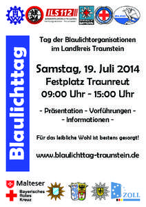 Blaulichttag  Tag der Blaulichtorganisationen im Landkreis Traunstein  Samstag, 19. Juli 2014