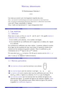 Matrices, d´eterminants S2 Math´ematiques G´en´erales 1 11MM21 Les notes qui suivent sont tr`es largement inspir´ees des sites : http://uel.unisciel.fr/mathematiques/calculmat1/calculmat1/co/calculmat1.html