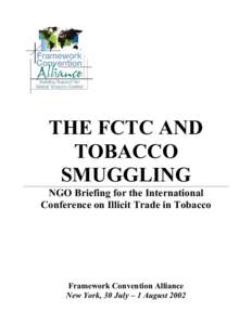THE FCTC AND TOBACCO SMUGGLING NGO Briefing for the International Conference on Illicit Trade in Tobacco