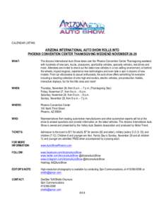 CALENDAR LISTING  ARIZONA INTERNATIONAL AUTO SHOW ROLLS INTO PHOENIX CONVENTION CENTER THANKSGIVING WEEKEND NOVEMBERWHAT: