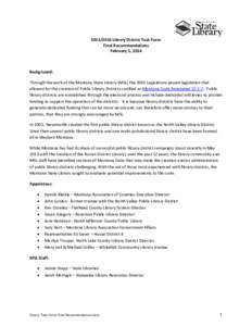 [removed]Library District Task Force Final Recommendations February 5, 2014 Background: Through the work of the Montana State Library (MSL) the 2001 Legislature passed legislation that