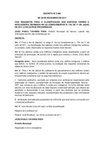 DECRETO Nº 5.998 DE 28 DE NOVEMBRO DE 2011 FIXA REQUISITOS PARA A CLASSIFICAÇÃO DOS EDIFÍCIOS VERDES E INTELIGENTES, DEFINIDOS NA LEI COMPLEMENTAR N. 730, DE 11 DE JULHO DE 2011, E DÁ OUTRAS PROVIDÊNCIAS. JOÃO PAU