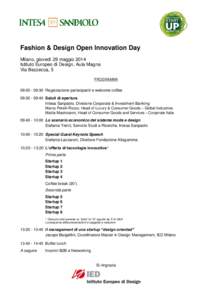 Fashion & Design Open Innovation Day Milano, giovedì 29 maggio 2014 Istituto Europeo di Design, Aula Magna Via Bezzecca, 5 PROGRAMMA