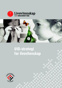 Livsvitenskap Universitetet i Oslo UiO-strategi for livsvitenskap