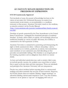 AU FACULTY SENATE RESOLUTION ON FREEDOM OF EXPRESSIONUnanimously Approved For hundreds of years, the pursuit of knowledge has been at the center of university life. Unfettered discourse, no matter how controversi