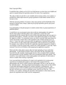 Dear Copyright Office, I would first like to thank you for all of your help because you have been very helpful and quick to respond during the registration process for some of my registrations. The value of what you prov