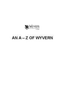 AN A – Z OF WYVERN  ABSENCE If your child is ill please contact the Welfare Office[removed] – option 1 or contact[removed]extension 255 on the each day of absence. Or you can email [removed]