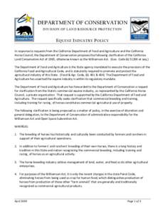 DEPARTMENT OF CONSERVATION DIVISION OF LAND RESOURCE PROTECTION E QUINE I NDUSTRY P OLICY In response to requests from the California Department of Food and Agriculture and the California Horse Council, the Department of