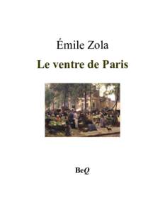 Émile Zola Le ventre de Paris BeQ  Émile Zola