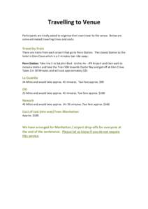 Travelling to Venue Participants are kindly asked to organise their own travel to the venue. Below are some estimated travelling times and costs: Travel by Train There are trains from each airport that go to Penn Station