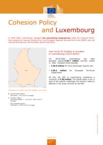 Cohesion Policy and Luxembourg In[removed], Luxembourg manages two operational programmes under EU Cohesion Policy. One programme receives funding from the European Regional Development Fund (ERDF) and one receives fund