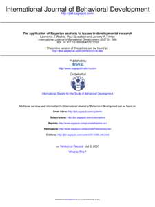 International Journal of Behavioral Development http://jbd.sagepub.com/ The application of Bayesian analysis to issues in developmental research Lawrence J. Walker, Paul Gustafson and Jeremy A. Frimer