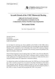 [Check Against Delivery]  Seventh Friends of the CTBT Ministerial Meeting Address by the Executive Secretary of the Preparatory Commission for the Comprehensive Nuclear-Test-Ban Treaty Organization