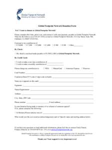 Global Footprint Network Donation Form Yes! I want to donate to Global Footprint Network! Please complete this form, print it out, and enclose it with your payment, payable to Global Footprint Network. Then fax the form 