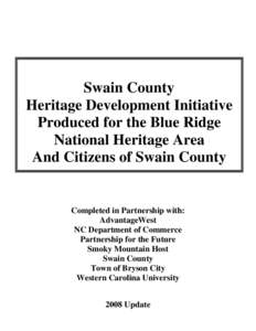 Swain County Heritage Development Initiative Produced for the Blue Ridge National Heritage Area And Citizens of Swain County
