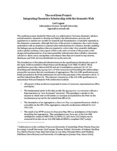 The oreChem Project:   Integrating Chemistry Scholarship with the Semantic Web  Carl Lagoze  Information Science, Cornell University  [removed]   