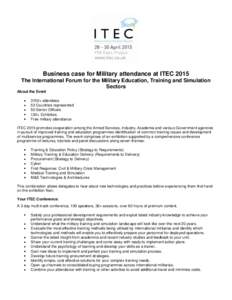 Business case for Military attendance at ITEC 2015 The International Forum for the Military Education, Training and Simulation Sectors About the Event 3150+ attendees 53 Countries represented