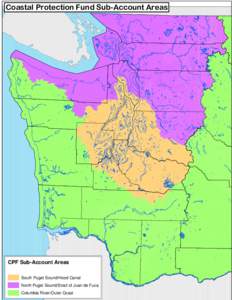 Coastal Protection Fund Sub-Account Areas  CPF Sub-Account Areas South Puget Sound/Hood Canal North Puget Sound/Strait of Juan de Fuca Columbia River/Outer Coast