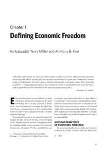 Chapter 1  Defining Economic Freedom Ambassador Terry Miller and Anthony B. Kim  To build a better world, we must have the courage to make a new start. We must clear away the