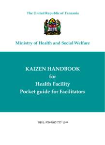 The United Republic of Tanzania  Ministry of Health and Social Welfare KAIZEN HANDBOOK for