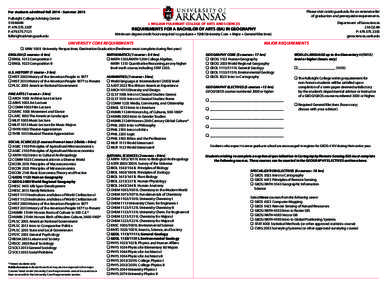 Please visit catalog.uark.edu for an extensive list of graduation and prerequisite requirements. For students admitted FallSummer 2015 Fulbright College Advising Center 518 MAIN