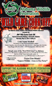 Wild Game Cook Off The Madison County Chapter of the Alabama Wildlife Federation presents the AWF Wild Game Cook-Off