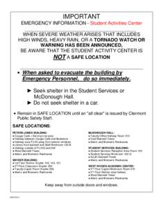 IMPORTANT EMERGENCY INFORMATION - Student Activities Center WHEN SEVERE WEATHER ARISES THAT INCLUDES HIGH WINDS, HEAVY RAIN, OR A TORNADO WATCH OR WARNING HAS BEEN ANNOUNCED, BE AWARE THAT THE STUDENT ACTIVITY CENTER IS
