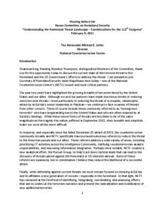 Hearing before the House Committee on Homeland Security ”Understanding the Homeland Threat Landscape – Considerations for the 112th Congress” February 9, 2011  The Honorable Michael E. Leiter