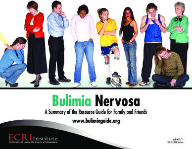 Bulimia Nervosa  A Summary of the Resource Guide for Family and Friends www.bulimiaguide.org updated 1/11 ©2011 ECRI Institute