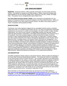 JOB ANNOUNCEMENT POSITION: Component Director, Office of Audits and Analysis, Sul Ross State University (SRSU). This position is housed on the SRSU campus in Alpine, Texas and includes audit responsibilities for the Rio 