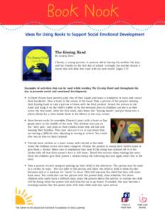 Book Nook Ideas for Using Books to Support Social Emotional Development The Kissing Hand By Audrey Penn Chester, a young raccoon, is anxious about leaving his mother, his toys,