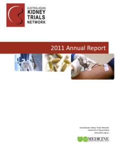 2011 Annual Report  Australasian Kidney Trials Network University of Queensland www.aktn.org.au