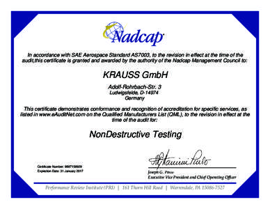In accordance with SAE Aerospace Standard AS7003, to the revision in effect at the time of the audit,this certificate is granted and awarded by the authority of the Nadcap Management Council to: KRAUSS GmbH Adolf-Rohrbac