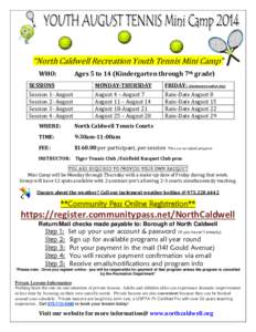“North Caldwell Recreation Youth Tennis Mini Camp” WHO: Ages 5 to 14 (Kindergarten through 7th grade)  SESSIONS