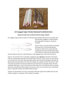 AJ’s Swagged Copper Pointed Hardwood ForeShafts & Darts Strongest Possible and most Efficient Primitive design available! AJ’s Swagged Copper Points are known to be the best points available. Well, they are even bett