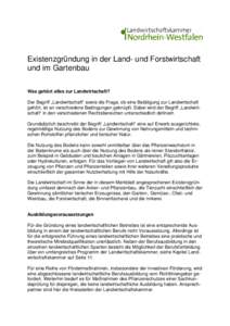 Existenzgründung in der Land- und Forstwirtschaft und im Gartenbau Was gehört alles zur Landwirtschaft? Der Begriff „Landwirtschaft“ sowie die Frage, ob eine Betätigung zur Landwirtschaft gehört, ist an verschied