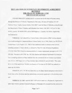 DECLARATION OF INTERSTATE RECIPROCITY AGREEMENT BETWEEN THE STATE OF NEBRASKA AND THE STATE OF KANSAS THIS RECIPROCITYAGREEMENTis enteredinto bythe Stateof Kansas,acting throughthe Directorof Vehicles,Departmentof Revenu