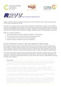 Older Victorians need strong legal protections to live with dignity and to enjoy a good quality of life in their residence of choice. Housing for the Aged Action Group (HAAG), Residents of Retirement Villages Victoria (R