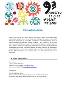 ITINERANCIA NACIONAL  Museo Fonck (Viña del Mar), Museo Regional Ancud (Ancud), Centro Cultural Angol (Angol) Universidad de Tarapacá (Arica), Teatro Cousiño Duoc UC (Valparaíso), Cineteca UVM (Viña del Mar), Teatro