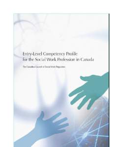 Acknowledgements: The Canadian Council of Social Work Regulators (CCSWR) wishes to acknowledge and thank the funders of the project, Human Resources and Skills Development Canada. The project was fortunate to have excep